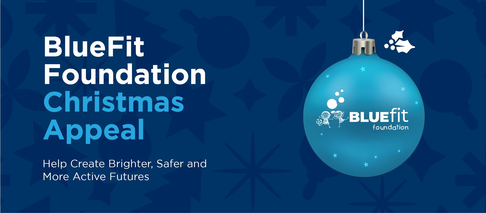 BlueFit Foundation Christmas Appeal - Help Create Brighter, Safer and More Active Futures cover